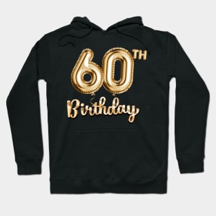 60th Birthday Gifts - Party Balloons Gold Hoodie